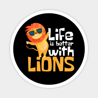 Life is Better With Lions Funny Magnet